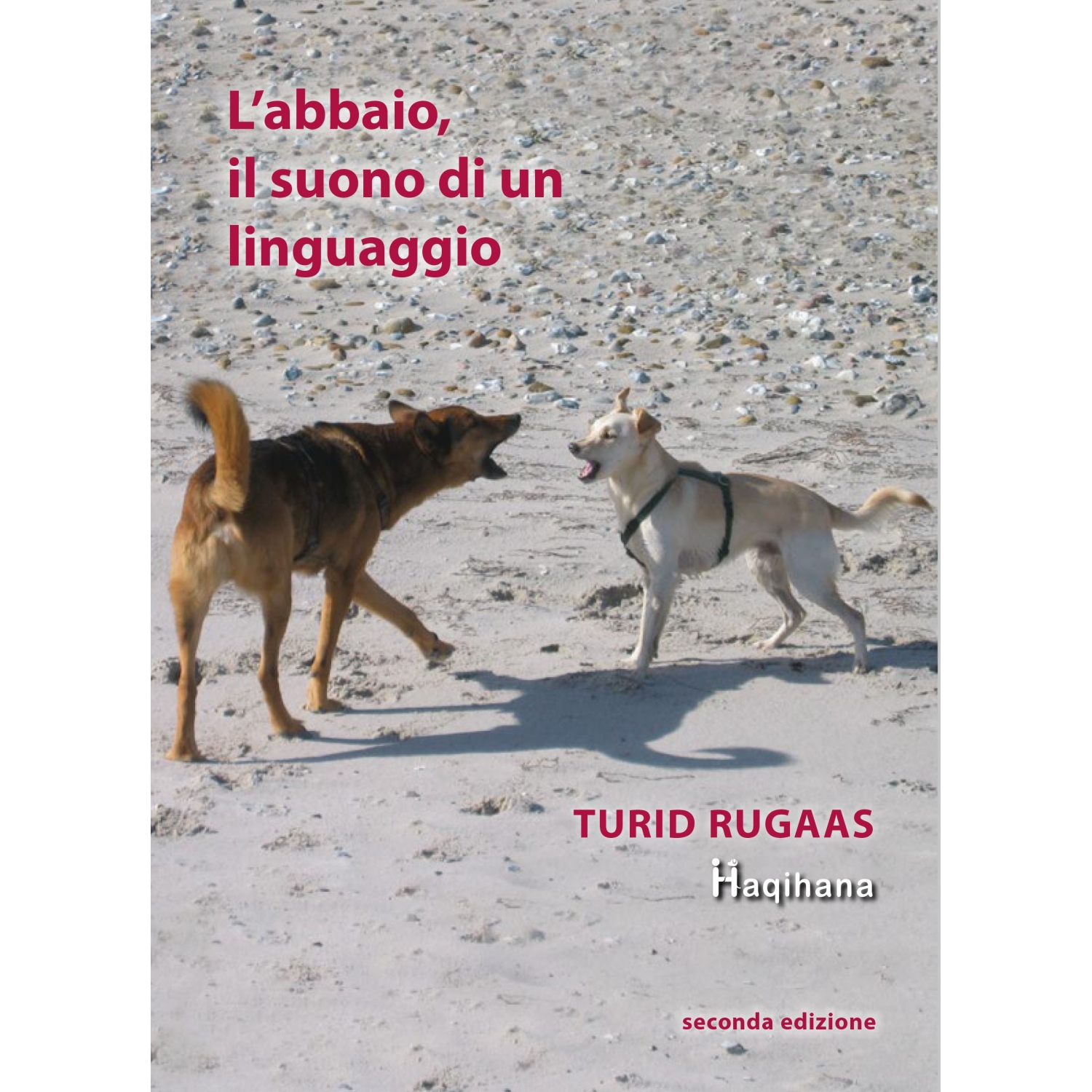 L'abbaio, il suono di un linguaggio - second edition (ITALIAN ONLY) L'abbaio, il suono di un linguaggio - second edition (ITALIAN ONLY)
