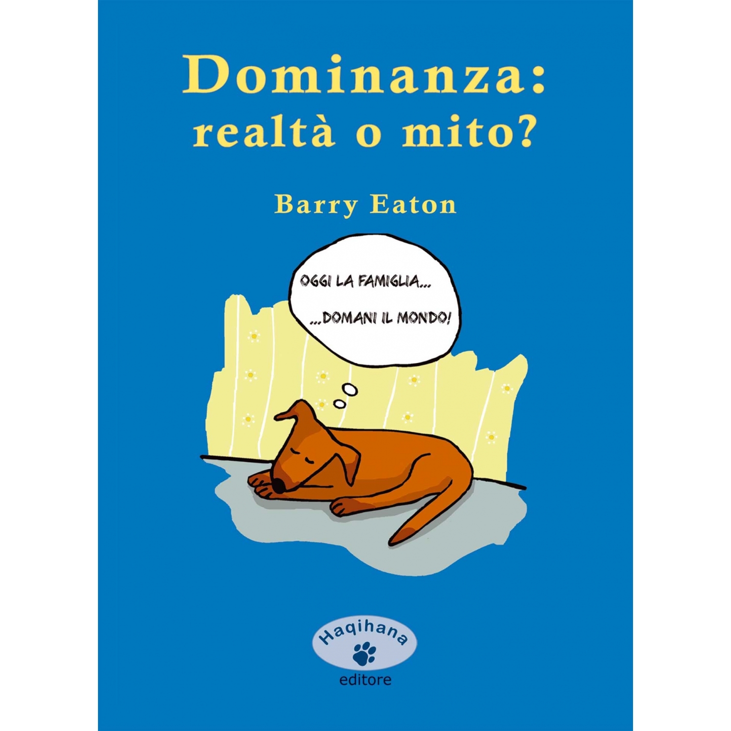 Dominanza: realtà o mito? (ITALIAN ONLY) Dominanza: realtà o mito? (ITALIAN ONLY)